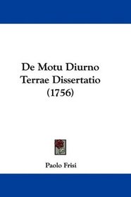 De Motu Diurno Terrae Dissertatio (1756) (Latin Edition)