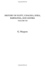 History of Egypt, Chaldea, Syria, Babylonia, and Assyria, Volume VII