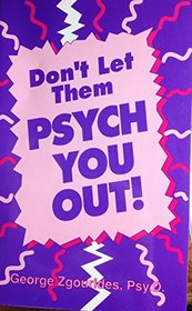 Don't Let Them Psych You Out