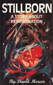 Stillborn: a Story About Reincarnation