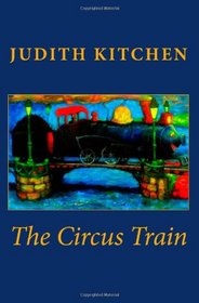 The Circus Train (Ovenbird Books) (Volume 1)