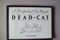 One Hundred and One Uses of a Dead Cat