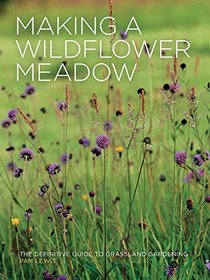 Making a Wildflower Meadow: The Definitive Guide to Grassland Gardening