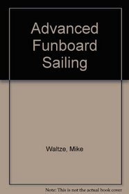 Advanced Funboard Sailing