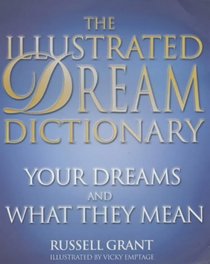 The Illustrated Dream Dictionary: Your Dreams and What They Mean
