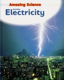 Amazing Electricity (Amazing Science)