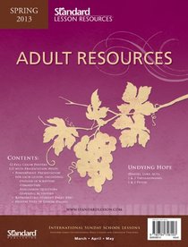 Adult Resources-Spring 2013 (Standard Lesson Resources)