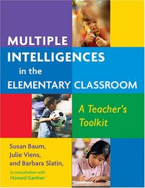 Multiple Intelligences in the Elementary Classroom: A Teachers Toolkit