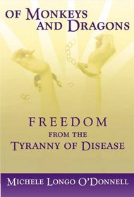 Of Monkeys and Dragons: Freedom from the Tyranny of Disease