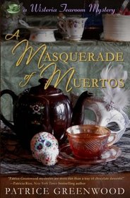 A Masquerade of Muertos (Wisteria Tearoom Mysteries) (Volume 5)