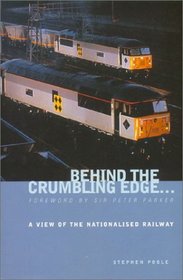 Behind the Crumbling Edge: A View of the Nationalised Railway