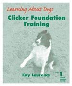 Clicker Foundation Training (Clicker Trainers Course, Level 1)
