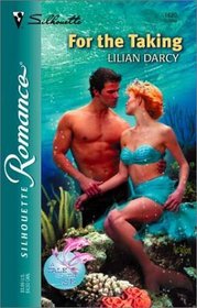 For the Taking (Tale of the Sea, Bk 4) (Silhouette Romance, No 1620)