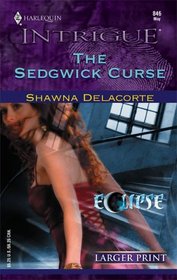 The Sedgwick Curse (Eclipse) (Harlequin Intrigue, No 846) (Larger Print)