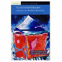 Contemporary American Women Writers: Gender, Class, Ethnicity (Longman Critical Readers Series)