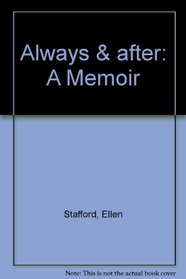 Always & after: A Memoir