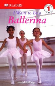 I Want To Be A Ballerina (Turtleback School & Library Binding Edition) (DK Reader - Level 1 (Quality))