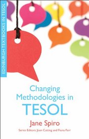 Changing Methodologies in TESOL (Edinburgh Textbooks in TESOL)