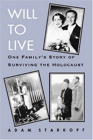 Will to Live: One Family's Story of Surviving the Holocaust