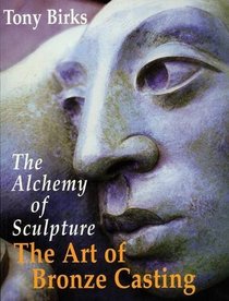 The Art of Bronze Casting: The Alchemy of Sculpture