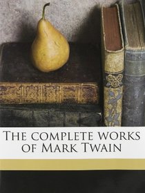 The complete works of Mark Twain Volume 1