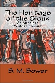 The Heritage of the Sioux: An American Western Classic!
