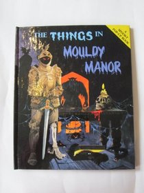 The Things in Mouldy Manor (Spooky Pop Ups)