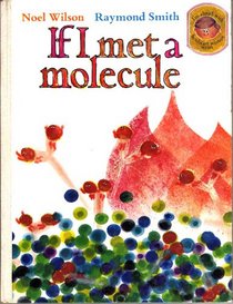 If I Met a Molecule