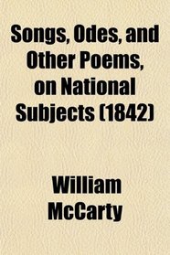 Songs, Odes, and Other Poems, on National Subjects (1842)