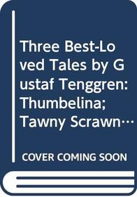 Three Best-Loved Tales by Gustaf Tenggren : Thumbelina; Tawny Scrawny Lion; The Poky Little Puppy (Little Golden Book)