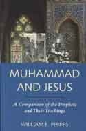 Muhammad and Jesus: a Comparison of the Prophets and Their Teachings