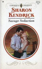 Savage Seduction (Harlequin Presents Subscription, No 30)