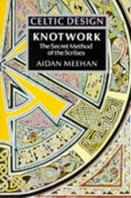 Knotwork : The Secret Method of the Scribes (Celtic Design)