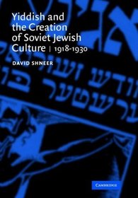 Yiddish and the Creation of Soviet Jewish Culture : 1918-1930