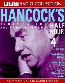 Hancock's Half Hour: The Diary/The Old School Reunion/Hancock in the Police/The East Cheam Drama Festival No.4 (BBC Radio Collection)