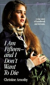 I Am Fifteen -- And I Don't Want to Die