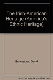 The Irish-American Heritage (America's Ethnic Heritage)
