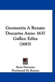 Geometria A Renato Descartes Anno 1637 Gallice Edita (1683) (Latin Edition)