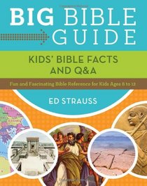 Big Bible Guide: Kids' Bible Facts and Q&A:  Fun and Fascinating Bible Reference for Kids Ages 8-12 (Big Bible Guides)