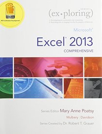 Exploring: Microsoft Excel 2013, Comprehensive & Exploring: Microsoft Access 2013, Comprehensive &  MyITLab with Pearson eText -- Access Card -- for Exploring with Office 2013 Package