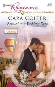 Rescued in a Wedding Dress (International Grooms) (Harlequin Romance, No 4150)