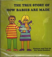 The true story of how babies are made