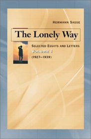The Lonely Way: Selected Essays and Letters: 1927-1939
