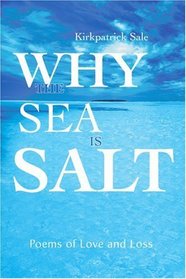 Why the Sea is Salt: Poems of Love and Loss