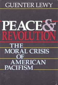 Peace and Revolution: The Moral Crisis of American Pacifism