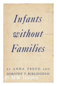 Infants Without Families: The Case For and Against Residential Nurseries