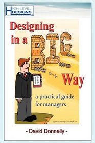 Designing in a Big Way: A Practical Guide for Managers