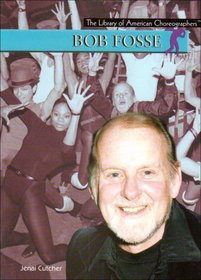 Bob Fosse (Library of American Choreographers)