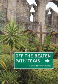 Texas Off the Beaten Path, 10th (Off the Beaten Path Series)