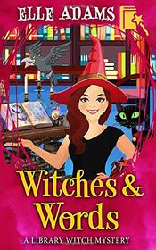 Witches & Words (A Library Witch Mystery)
